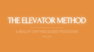 Shifting Guided Meditation  The Elevator Method [upl. by Stephen]