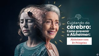 Cuidando do Cérebro Como Prevenir o Alzheimer [upl. by Rep]