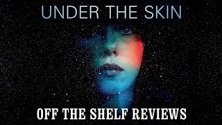 Under The Skin Review  Off The Shelf Reviews [upl. by Tatianas]