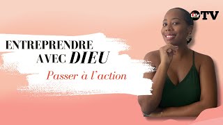 Entreprendre avec Dieu  Passer à laction [upl. by Pilloff]