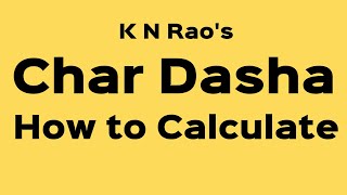 Jaimini How to Calculate Char Dasha  As per K N Rao  चर दशा की गणना कैसे करें  9643526079 [upl. by Nyrehtak]