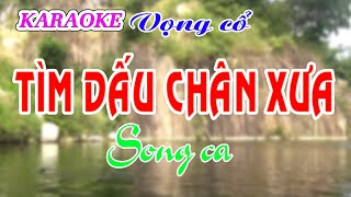 KARAOKE TÌM DẤU CHÂN XƯA  Song ca [upl. by Stanton]