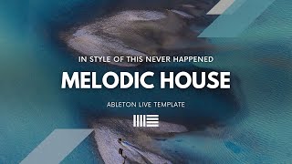 Melodic House by Van Múrten  Ableton Project File Template Download for FREE EP1 [upl. by Lemrac]