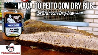 Como Fazer Churrasco de Maça do Peito com Dry Rub  Brisket com Dry Rub  Tv Churrasco [upl. by Swayder209]