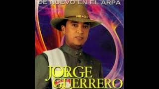 Jorge Guerrero De Nuevo En El Arpa 2021 Album Completo [upl. by As]