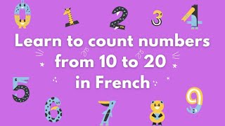 Learn To Count Numbers From 10 to 20 In French [upl. by Chor]