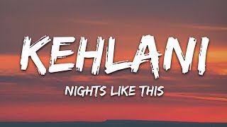 Kehlani  Nights Like This Lyrics ft Ty Dolla ign [upl. by Junina]