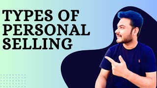 Types Of Personal Selling In Marketing  In Hindi  BBA amp MBA Topics [upl. by Maise]