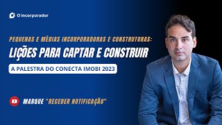 PEQUENAS E MÉDIAS INCORPORADORAS E CONSTRUTORAS LIÇÕES PARA CAPTAR E CONSTRUIR [upl. by Sarad705]