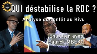 Qui déstabilise le Kivu  avec Patrick MBEKO [upl. by Akehsar]