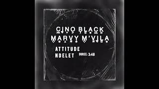 CINO BLACK FT MARVY MVILA  ATTITUDE NDELELETIQUE [upl. by Anai]