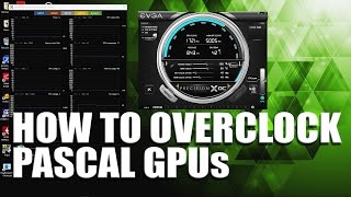 Ultimate How to Overclock Pascal GPU Guide  GTX 1060 GTX 1070 GTX 1080 GTX Titan X [upl. by Nayrbo992]