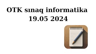 Otk sınaq informatika 19 may 2024 [upl. by Llimaj]