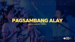 Pagsambang Alay  Mega Harvest Music  Live Tagalog praise and worship song [upl. by Negrom]