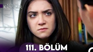 Küçük Kadınlar 111 Bölüm FULL HD [upl. by Nauqed688]