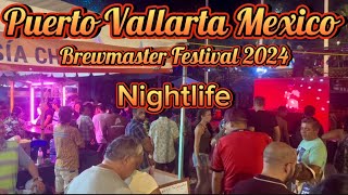 Puerto Vallarta Mexico  Brewmaster Festival 2024  Nightlife [upl. by Togram70]