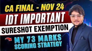 IDT Most Scoring Topics  My 73 Marks Strategy 🔥 Sureshot Exemption  CA Final IDT Nov 24 Revision [upl. by Clarence]