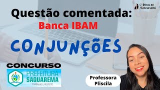 Questão comentada CONJUNÇÕES  Banca IBAM [upl. by Aicilra]