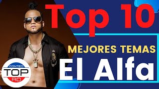 Top 10 mejores temas de El Alfa [upl. by Bealle]