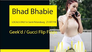 Bhad Bhabie  Geekd  Gucci Flip Flops LOCALS ONLY 19SaintPetersburg [upl. by Alyda15]