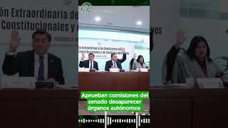 Senado aprueba extinción órganosautónomos inai coneval cofece ift mejoredu CRE [upl. by Leanahtan]