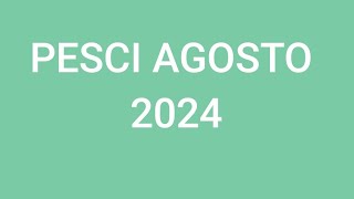 pesci ♓ AGOSTO 2024 [upl. by Acirt]