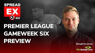 The Spreadex Six – Premier League gameweek 6 preview and tips [upl. by Ydaf56]