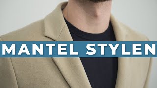 SO STYLST DU EINEN MANTEL ● STYLING TIPPS für MÄNNER [upl. by Beeck]