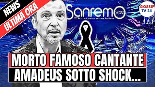 🔴FESTIVAL DI SANREMO IN LUTTO quotÈ MORTO ALL’IMPROVVISO IL FAMOSISSIMO CANTANTEquot [upl. by Zetroc]