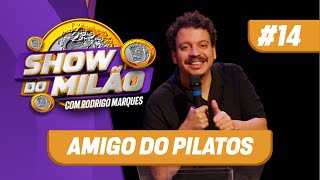 RODRIGO MARQUES  SHOW DO MILÃO 14  Amigo do Pilatos [upl. by Raddi]