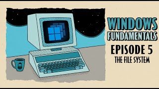 The Windows File System Part 1  Windows Fundamentals  EP 5 [upl. by Assirram]