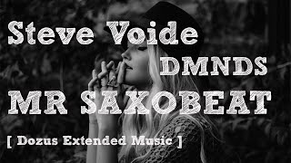 Steve Voide amp DMNDS  Mr Saxobeat  Dozus Extended Music [upl. by Yekim580]