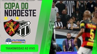 SPORT X CEARA AO VIVO  DIRETO DA ARENA DE PERNAMBUCO  COPA DO NORDESTE 2024  QUARTAS DE FINAL [upl. by Tillo48]