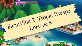 FarmVille 2 Tropic Escape  Episode 5 [upl. by Alyose]