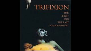 Trifixion  The First And The Last Commandment Full Album [upl. by Hares384]