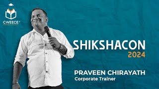 SHIKSHACON 2024 Part IV  Speech from Mr Praveen Chirayath Corporate Trainer [upl. by Anilatak]