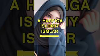 A HARFIGA ISLOMIY ISMLAR QIZLAR islomiy islom ismlar diniy islamicvideo islamic tashkent [upl. by Zadoc]