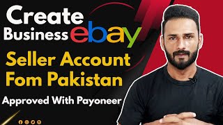 How to Create Business eBay Seller account From Pakistan in 2023 [upl. by Tserrof]