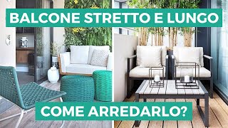 Arredare un BALCONE STRETTO e LUNGO 7 consigli pratici [upl. by Anelah]