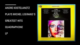 Andre Kostelanetz  Plays Michel Legrand´s  Greatest Hits  Quadraphone  Lp [upl. by Asenaj]