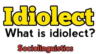 Idiolect  What is idiolect  Idiolect on sociolinguistics  Idiolect examples  Idiolects [upl. by Mckale]