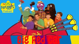 The OG Wiggles Podcast  Episode 6 Big Red Car 1995 [upl. by Wernick]