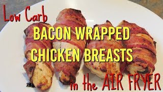 Bacon Wrapped Chicken in the AIR FRYER LOW CARB and KETO [upl. by Niletak]