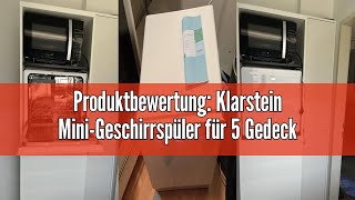 Produktbewertung Klarstein MiniGeschirrspüler für 5 Gedecke Leiser Geschirrspüler Klein mit 7 Spü [upl. by Hanonew57]