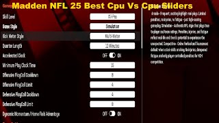 Madden NFL 25 Best Cpu Vs Cpu Sliders [upl. by Sitoiyanap521]