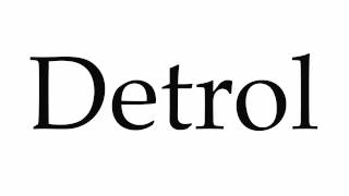 How to Pronounce Detrol [upl. by Gardell]