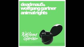 deadmau5 amp Wolfgang Gartner  Animal Rights [upl. by Balf668]