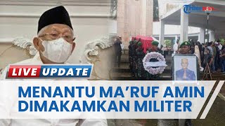 Menantu Wapres Rapsel Ali Dimakamkan secara Militer di Makassar Ma’ruf Amin Pimpin Doa Tahlilan [upl. by Kelila]