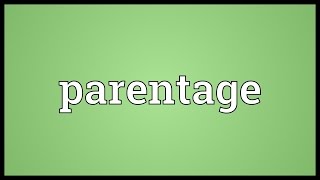 Parentage Meaning [upl. by Wystand59]