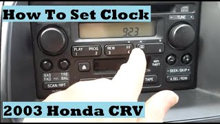 How To Set Clock  2003 Honda CRV Changing Time on CRV Radio [upl. by Inalan955]